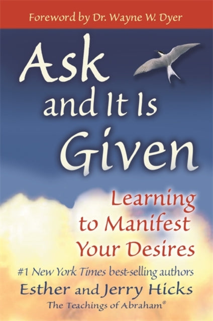 Ask and It is Given : Learning to Manifest Your Desires (ISBN: 9781401904593)