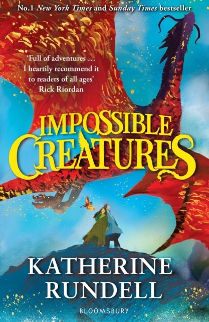 Impossible Creatures : 'There was Tolkien, there is Pullman and now there is Katherine Rundell' – Michael Morpurgo (ISBN: 9781408897430)