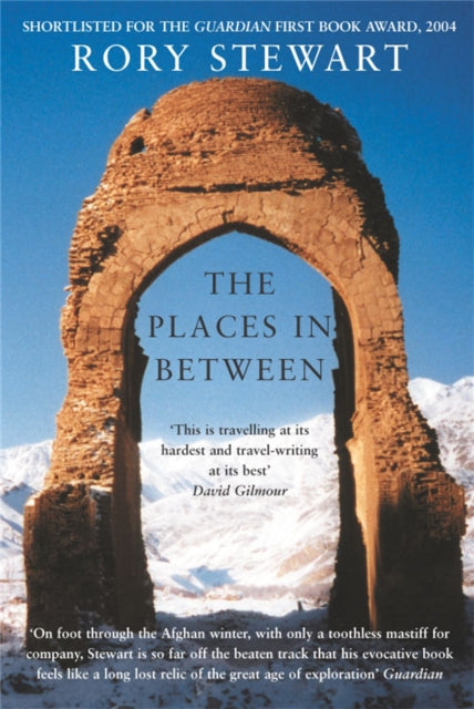 The Places In Between : A vivid account of a death-defying walk across war-torn Afghanistan (ISBN: 9781447271062)