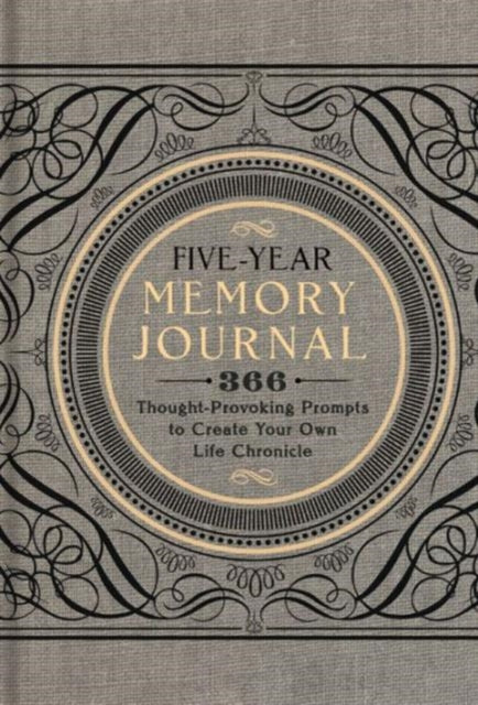Five-Year Memory Journal : 366 Thought-Provoking Prompts to Create Your Own Life Chronicle Volume 1 (ISBN: 9781454911272)