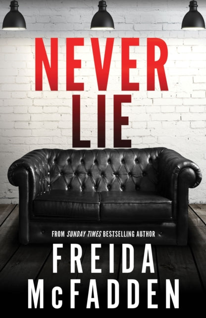 Never Lie : From the Sunday Times Bestselling Author of The Housemaid (ISBN: 9781464221361)