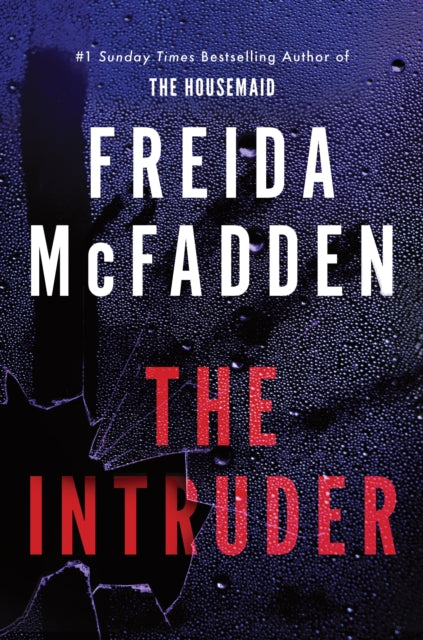 The Intruder : An Unputdownable Psychological Thriller from the Author of The Housemaid Books (ISBN: 9781464228612)