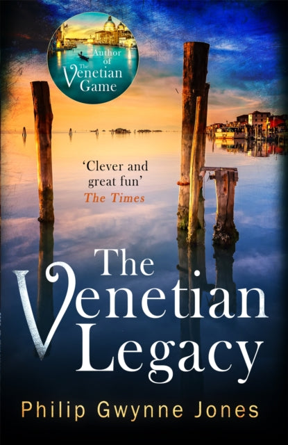 The Venetian Legacy : a haunting new thriller set in the beautiful and secretive islands of Venice from the bestselling author (ISBN: 9781472134295)