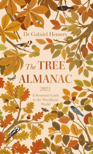 The Tree Almanac 2025 : A Seasonal Guide to Understanding the Woodland World (ISBN: 9781472149398)