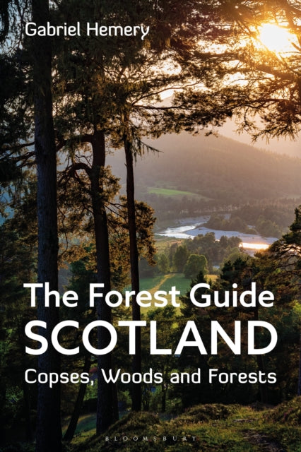 The Forest Guide: Scotland : Copses, Woods and Forests of Scotland (ISBN: 9781472994646)