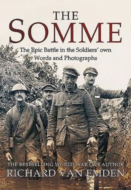 The Somme : The Epic Battle in the Soldiers' Own Words and Photographs (ISBN: 9781473885172)