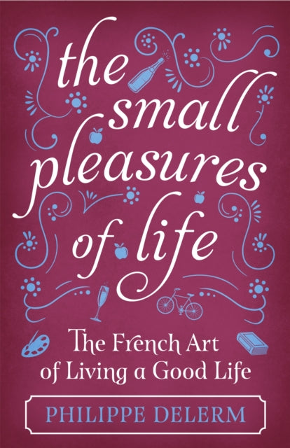 The Small Pleasures Of Life (ISBN: 9781474609678)