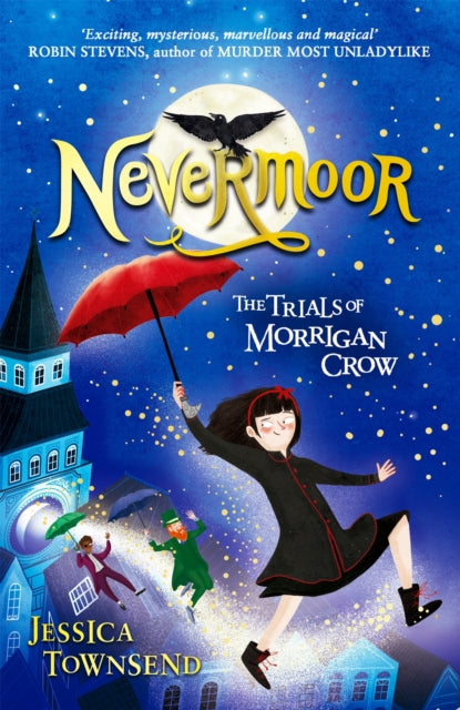 Nevermoor : The Trials of Morrigan Crow Book 1 (ISBN: 9781510103825)