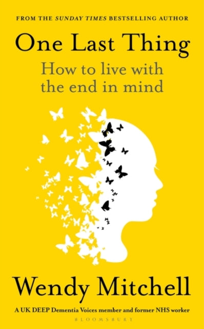 One Last Thing : how to live with the end in mind (ISBN: 9781526658753)
