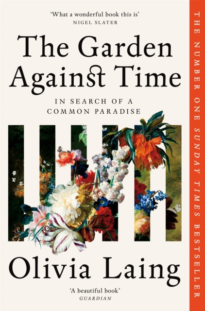 The Garden Against Time : In Search Of A Common Paradise (ISBN: 9781529066708)