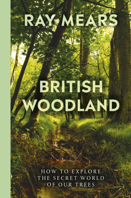 British Woodland : How to explore the secret world of our forests (ISBN: 9781529109993)