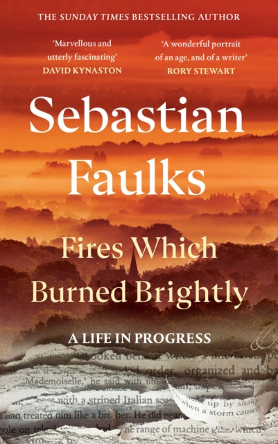 Fires Which Burned Brightly : A Life in Progress (ISBN: 9781529154658)