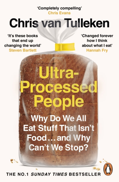 Ultra-Processed People : Why Do We All Eat Stuff That Isn’t Food … and Why Can’t We Stop? (ISBN: 9781529160222)