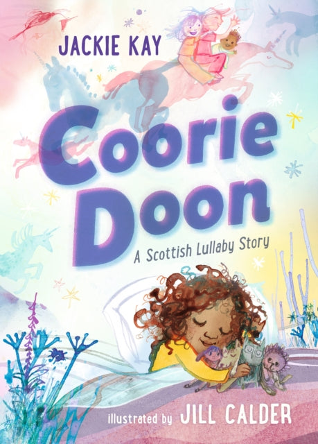 Coorie Doon: A Scottish Lullaby Story : Beautiful bedtime reading for 3–5-year-olds from Jackie Kay, the former Scottish Makar and acclaimed poet (ISBN: 9781529506662)
