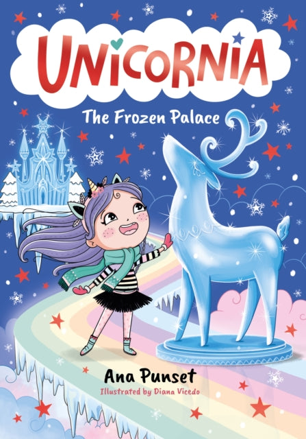 Unicornia: The Frozen Palace : The bestselling illustrated magical unicorn series for kids aged 5-8, perfect for party-bag presents (ISBN: 9781529529920)