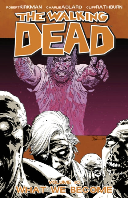 The Walking Dead Volume 10: What We Become (ISBN: 9781607060758)