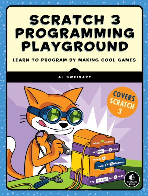 Scratch 3 Programming Playground : Learn to Program by Making Cool Games (ISBN: 9781718500211)