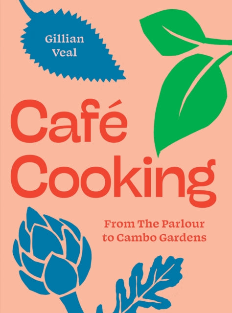 Cafe Cooking : From The Parlour to Cambo Gardens (ISBN: 9781739174026)