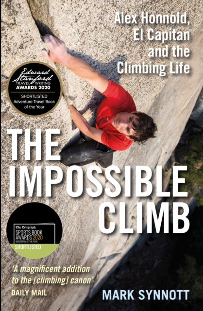 The Impossible Climb : Alex Honnold, El Capitan and the Climbing Life (ISBN: 9781760632731)
