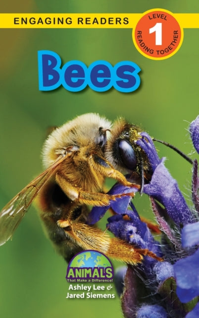 Bees : Animals That Make a Difference! (Engaging Readers, Level 1) : 2 (ISBN: 9781774376621)