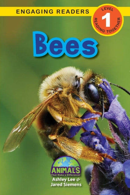 Bees : Animals That Make a Difference! (Engaging Readers, Level 1) : 2 (ISBN: 9781774376638)