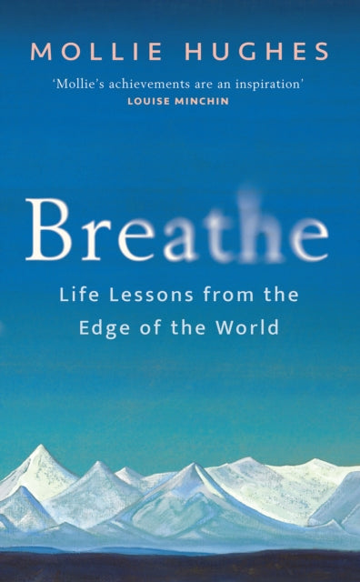 Breathe : Life Lessons from the Edge of the World (ISBN: 9781780278407)