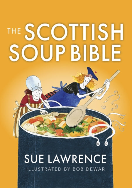 The Scottish Soup Bible (ISBN: 9781780278971)