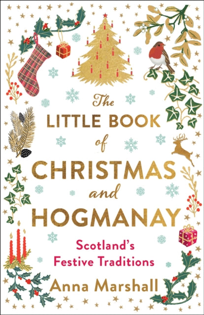 The Little Book of Christmas and Hogmanay : Scotland's Festive Traditions (ISBN: 9781780279602)