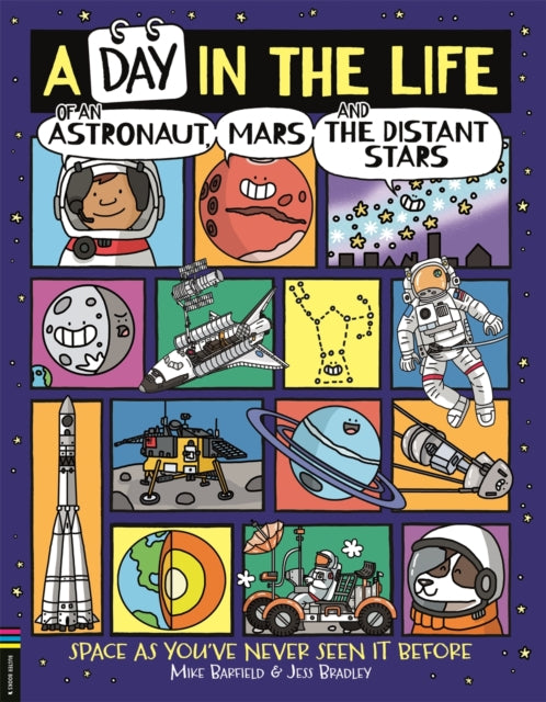 A Day in the Life of an Astronaut, Mars and the Distant Stars : Space as You've Never Seen it Before (ISBN: 9781780557441)