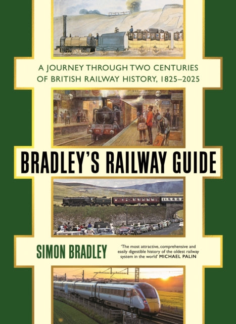 Bradley's Railway Guide : A journey through two centuries of British railway history, 1825-2025 (ISBN: 9781781259825)