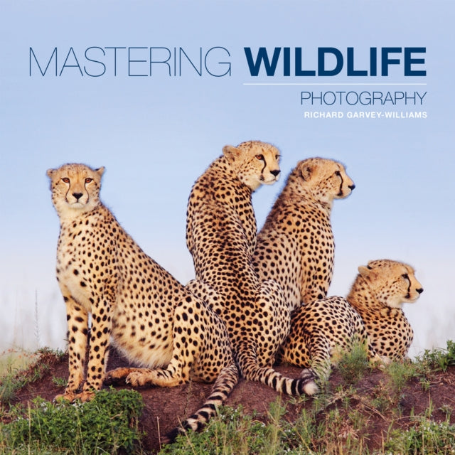 Mastering Wildlife Photography (ISBN: 9781781450864)