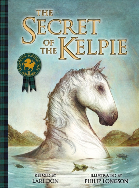 The Secret of the Kelpie (ISBN: 9781782502524)