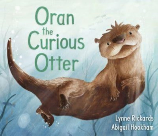 Oran the Curious Otter (ISBN: 9781782507833)