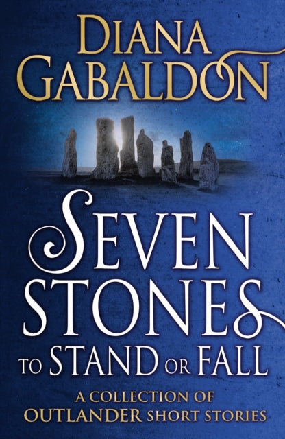 Seven Stones to Stand or Fall : A Collection of Outlander Short Stories (ISBN: 9781784751098)