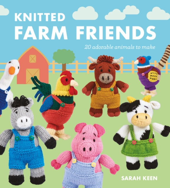 Knitted Farm Friends : 20 Adorable Animals to Make (ISBN: 9781784946715)