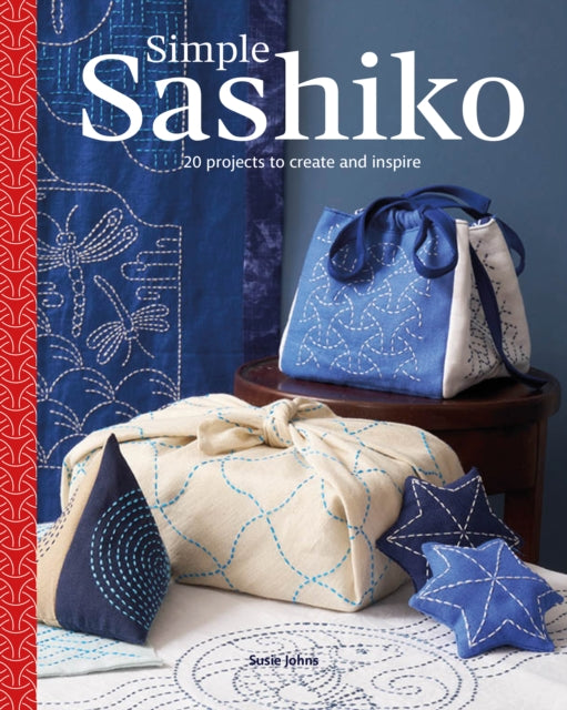Simple Sashiko : 20 Projects to Create and Inspire (ISBN: 9781784947231)