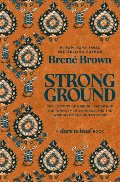 Strong Ground : The Lessons of Daring Leadership, the Tenacity of Paradox and the Wisdom of the Human Spirit (ISBN: 9781785043208)