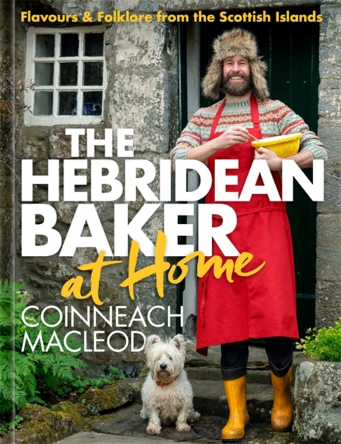 The Hebridean Baker at Home : Flavours & Folklore from the Scottish Islands (ISBN: 9781785304903)