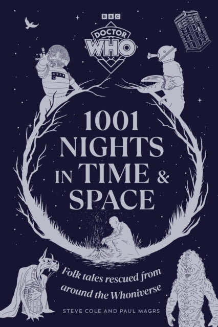 Doctor Who: 1001 Nights in Time and Space : Folk Tales rescued from around the Whoniverse (ISBN: 9781785949647)