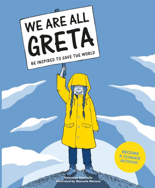We Are All Greta : Be Inspired to Save the World (ISBN: 9781786276131)