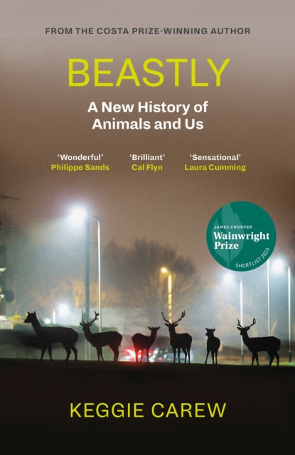 Beastly : A New History of Animals and Us (ISBN: 9781786896902)