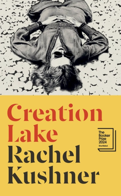 Creation Lake : From the Booker Prize-shortlisted author (ISBN: 9781787331747)