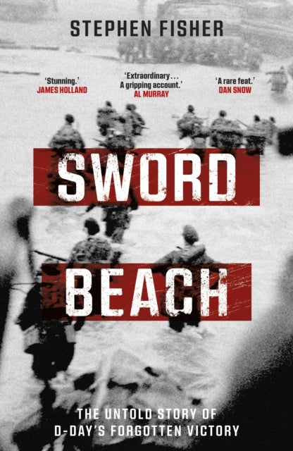 Sword Beach : The Untold Story of D-Day’s Forgotten Victory (ISBN: 9781787636712)