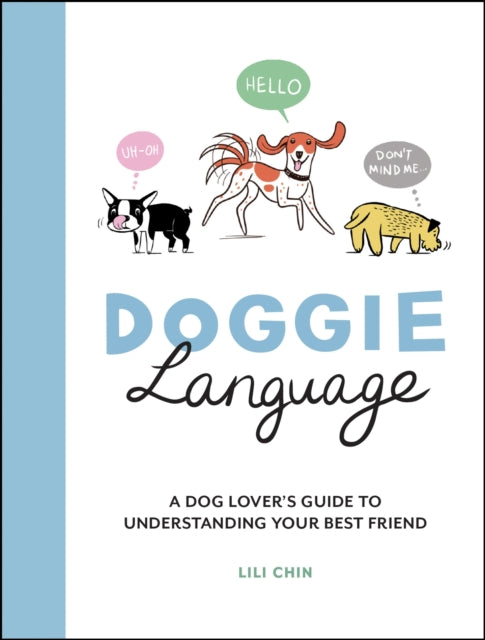 Doggie Language : A Dog Lover's Guide to Understanding Your Best Friend (ISBN: 9781787837010)