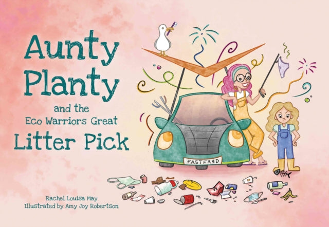 Aunty Planty and the Eco Warriors Great Litter Pick (ISBN: 9781787885509)