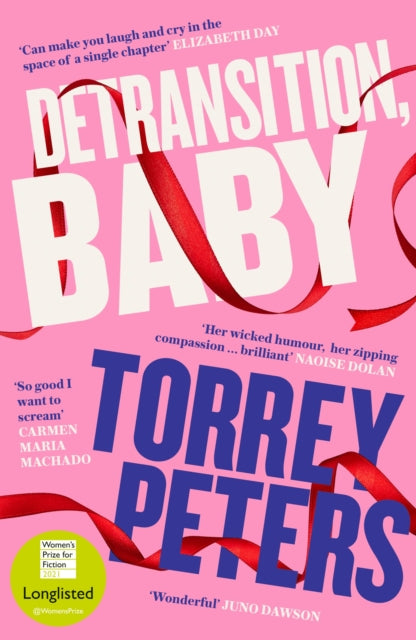 Detransition, Baby : Longlisted for the Women's Prize 2021 and Top Ten Times Bestseller (ISBN: 9781788167222)