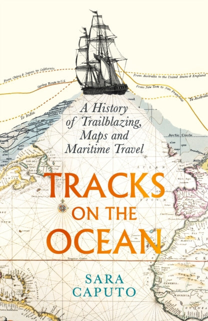 Tracks on the Ocean : A History of Trailblazing, Maps and Maritime Travel (ISBN: 9781788168823)