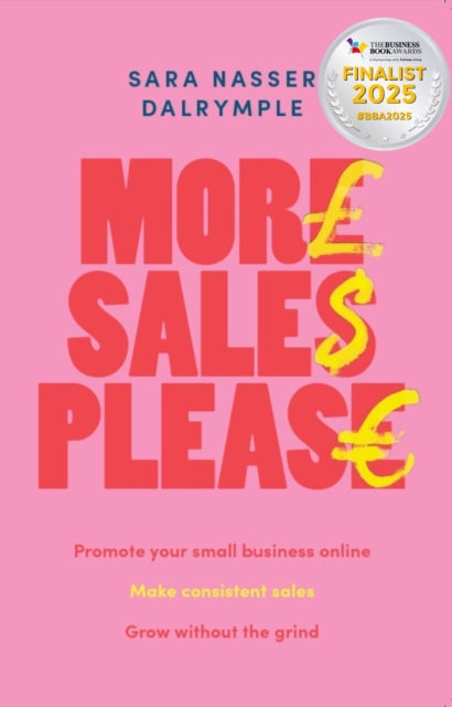 More Sales Please : Promote your small business online, make consistent sales, grow without the grind (ISBN: 9781788604659)
