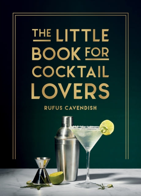 The Little Book for Cocktail Lovers : Recipes, Crafts, Trivia and More – the Perfect Gift for Any Aspiring Mixologist (ISBN: 9781800079830)