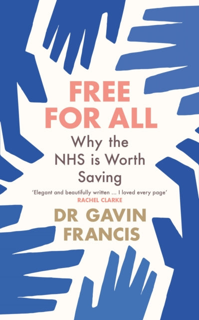 Free For All : Why The NHS Is Worth Saving (ISBN: 9781800819252)